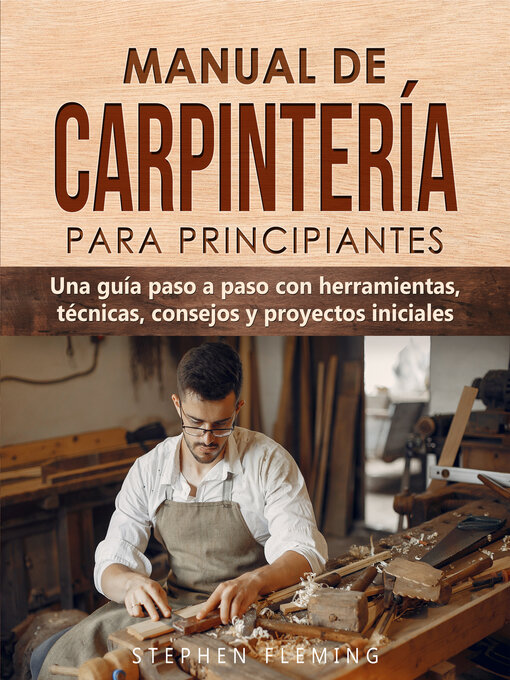 Title details for Manual de carpintería para principiantes by Stephen Fleming - Available